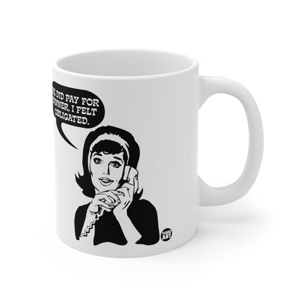 Paid For Dinner Ceramic Mug