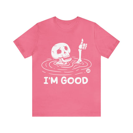I'm Good Unisex Tee
