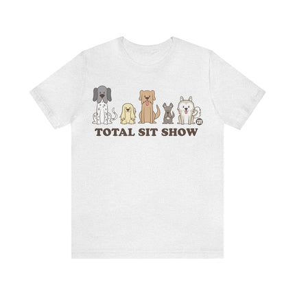 Total Sit Show Dogs Unisex Short Sleeve Tee