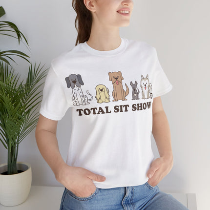 Total Sit Show Dogs Unisex Short Sleeve Tee