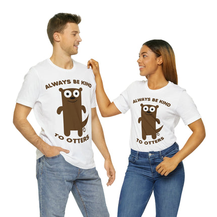 Always Be Kind to Otters Unisex Short Sleeve Tee