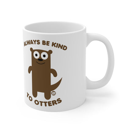 Always Be Kind to Otters Ceramic Mug