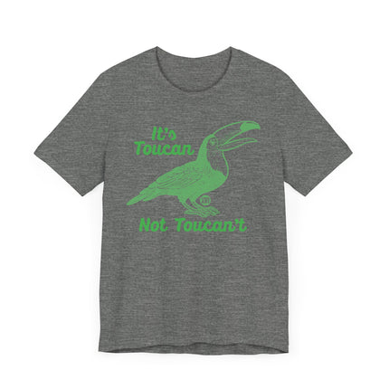 Funny "TOUCAN NOT TOUCANT" Tee Shirt