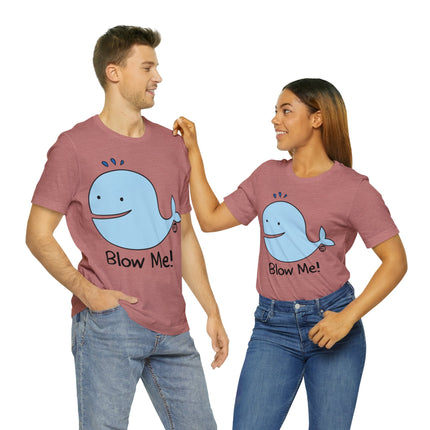Blow Me Whale Unisex Tee