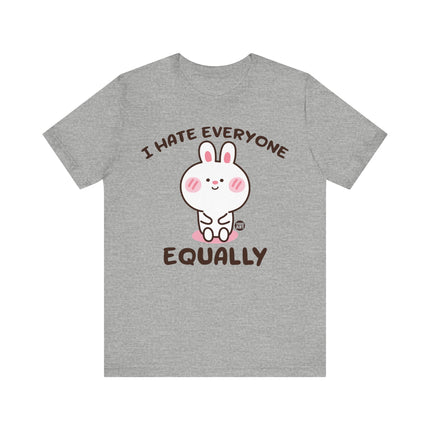 I Hate Everyone Equally Tee