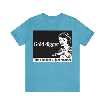 Gold Digger Like Hooker Unisex Short Sleeve Tee