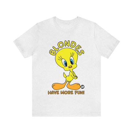 Blondes Have More Fun Tweety Unisex Short Sleeve Tee