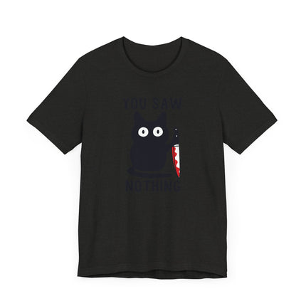 Funny "You Saw Nothing" Black Cat Knife Tee Shirt