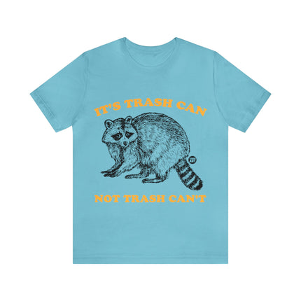 It's Trash Can Not Trash Can't Racoon Unisex Short Sleeve Tee