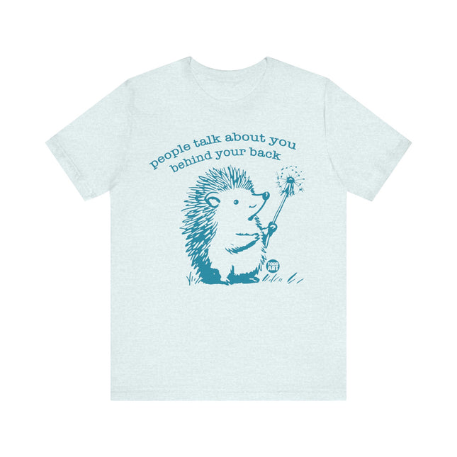 People Talk Behind Your Back Tee