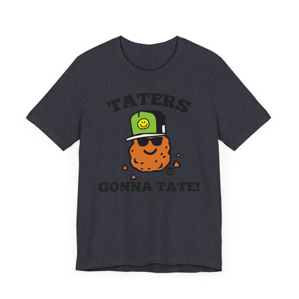 Funny "TATERS GONNA TATE" Tee Shirt