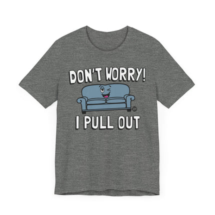 Funny "I PULL OUT" Couch Tee Shirt