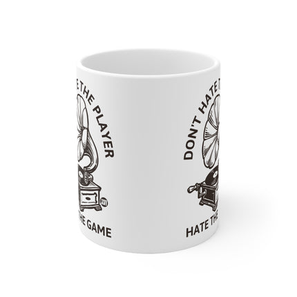 Don't hate Player Ceramic Mug