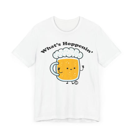 What's Hoppenin' Beer Tee, Funny Beer Drinker Tees, Beer Lover Shirt Gift