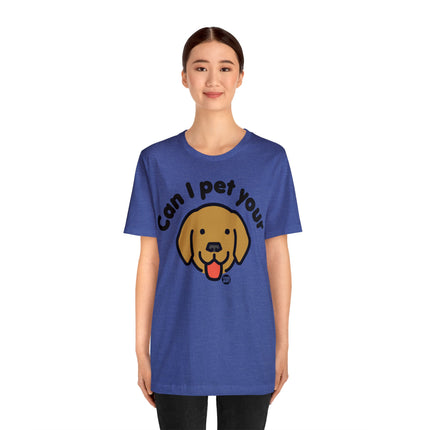 Can I Pet Your Dog Unisex Tee