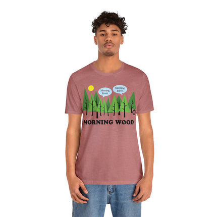 Morning Wood Unisex Short Sleeve Tee