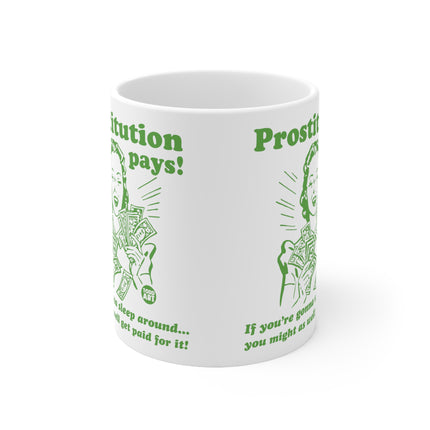 Prostitution pays Ceramic Mug