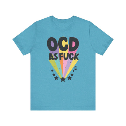 OCD as Fuck Tee, Funny OCD Tshirts