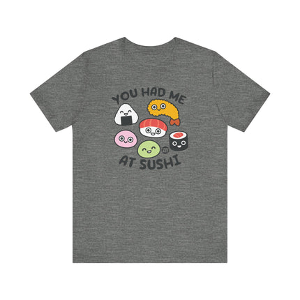 Funny "You Had Me At Sushi" Tee Shirt