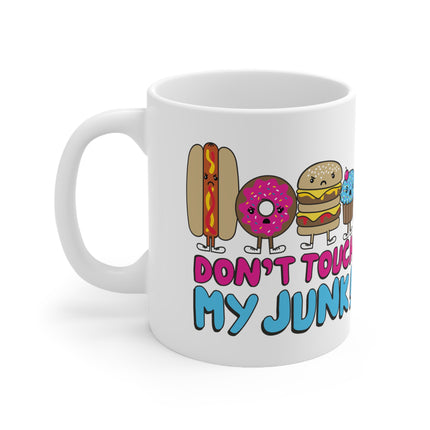 dont touch my junk Ceramic Mug