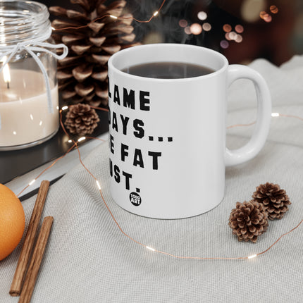 Dont Blame Holidays Fat Ceramic Mug