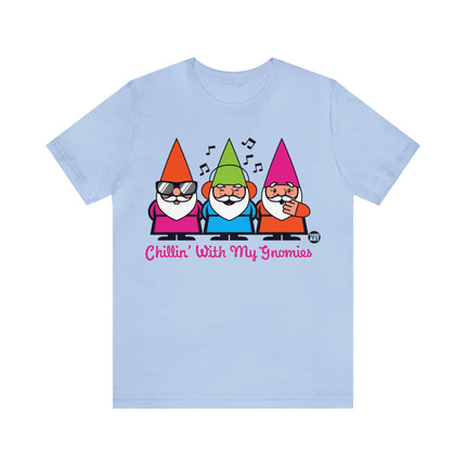 Chillin With My Gnomies Unisex Tee