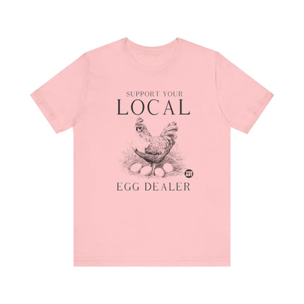 Support Local Egg Dealer Tshirt