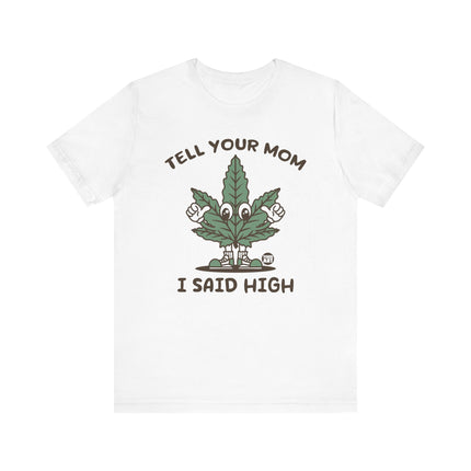 Tell Your Mom I Said High Tee