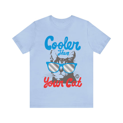 Cooler Than Your Cat Unisex Tee