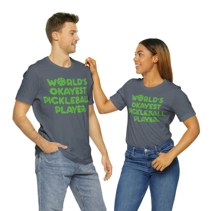 World's Okayest Pickleball Player Unisex Short Sleeve Tee