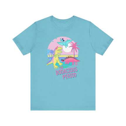 The Bodacious Period Dinosaur Tee, Cute Dinosaur Lover Tshirt Gift