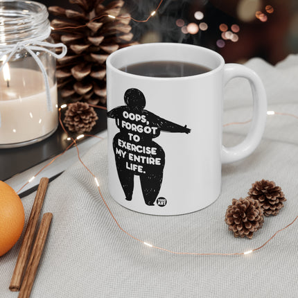 Oops Forgot to Exercise Ceramic Mug