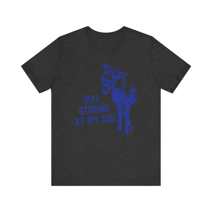 Funny "QUIT STARING AT MY ASS" Donkey Tee Shirt