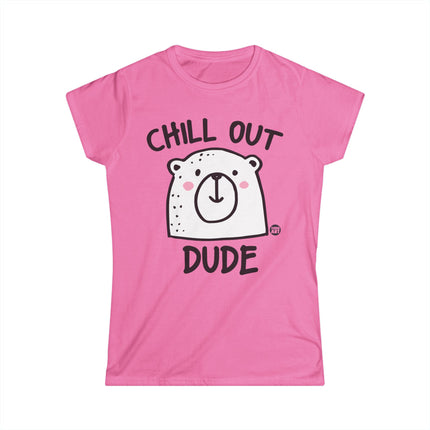 Chill Out Dude Women's Softstyle Tee