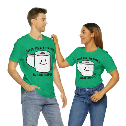 Not All Heroes Wear Capes Toilet Paper Unisex Short Sleeve Tee