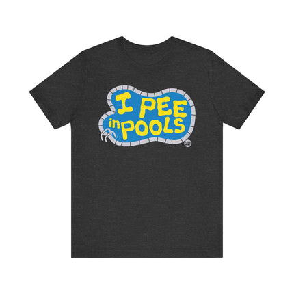 Funny "I PEE IN POOLS" Tee Shirt