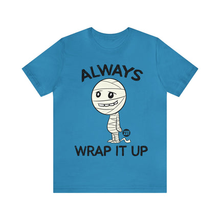 Always Wrap It Up Mummy Unisex Tee