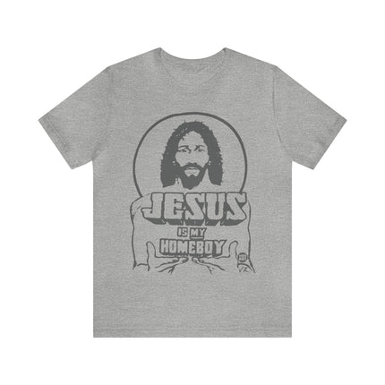 Jesus Is My Homeboy Unisex Short Sleeve Tee