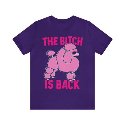 The Bitch Is Back Poodle Unisex Tee