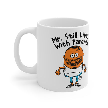 Mr. Still Lives With Parents Ceramic Mug