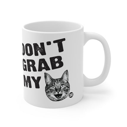 Don't Grab My Pussy Ceramic Mug