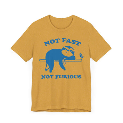 Cute "NOT FAST NOT FURIOUS" Sloth Tee Shirt