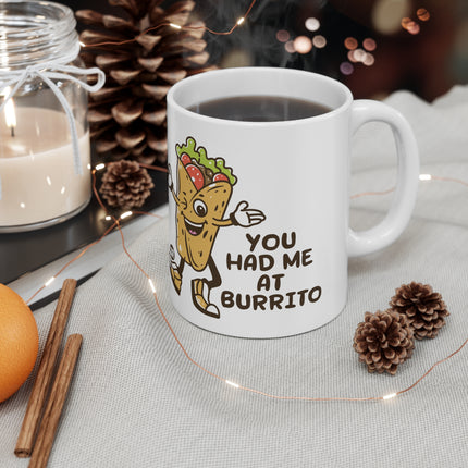 Had Me at Burrito Ceramic Mug