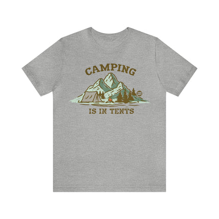 Camping Is In Tents Unisex Tee