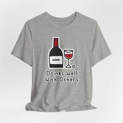 Drinks Well With Others Wine Tshirt