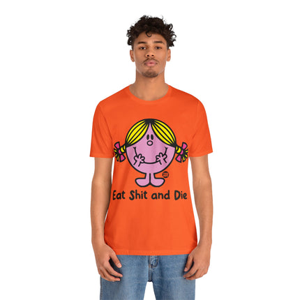 Eat Shit and Die Unisex Short Sleeve Tee