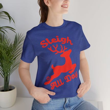 Sleigh All Day Reindeer Christmas Unisex Tee