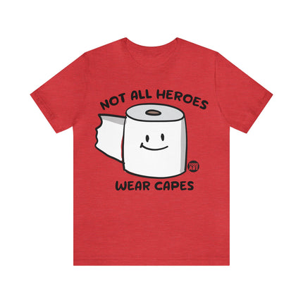 Not All Heroes Wear Capes Toilet Paper Unisex Short Sleeve Tee