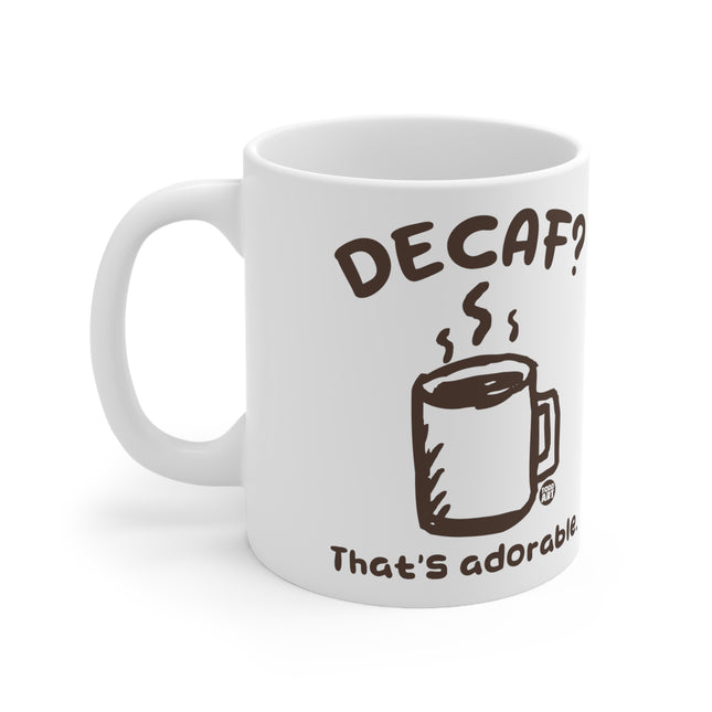 Decaf Adorable Ceramic Mug