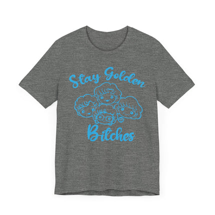 Funny "STAY GOLDEN BITCHES" Tee Shirt